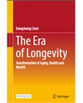 The Era of Longevity: Transformation of Aging, Health and Wealth