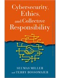 Cybersecurity, Ethics, and Collective Responsibility