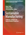 Sustainable Manufacturing: Challenges, Solutions and Implementation Perspectives