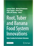 Root, Tuber and Banana Food System Innovations: Value Creation for Inclusive Outcomes