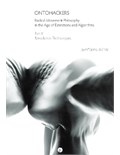 Ontohackers: Radical Movement Philosophy in the Age of Extinctions and Algorithms, Part II R/evolution Technologies