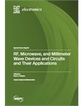 RF, Microwave, and Millimeter Wave Devices and Circuits and Their Applications