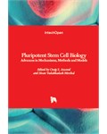 Pluripotent Stem Cell Biology: Advances in Mechanisms, Methods and Models