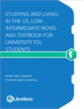 Studying and Living in the US, Low-Intermediate Novel and Textbook for University ESL Students (Calderón)