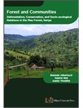 Forest and communities: Deforestation, Conservation and Socio-ecological Relations in the Mau Forest, Kenya