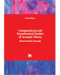 Computational and Experimental Studies of Acoustic Waves