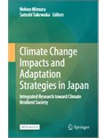 Climate Change Impacts and Adaptation Strategies in Japan: Integrated Research toward Climate Resilient Society