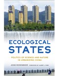 Ecological States: Politics of Science and Nature in Urbanizing China
