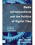 Media Infrastructures and the Politics of Digital Time
