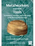  Metalworkers and their Tools: Symbolism, Function, and Technology in the Bronze and Iron Ages