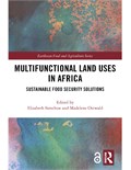 Multifunctional Land Uses in Africa: Sustainable Food Security Solutions