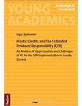 Plastic Credits and the Extended Producer Responsibility (EPR): An Analysis of Opportunities and Challenges of PC for the EPR Implementation in Lusaka, Zambia