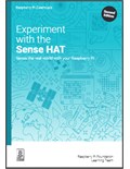 Experiment with the Sense HAT, 2nd Edition: Sense the real world with your Raspberry Pi