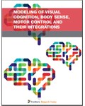  Modeling of Visual Cognition, Body Sense, Motor Control and Their Integrations
