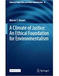 A Climate of Justice: An Ethical Foundation for Environmentalism