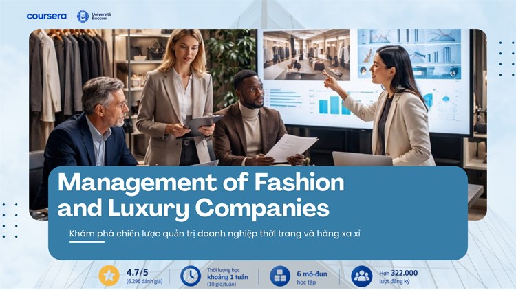 [Coursera] Khóa học “Management of Fashion and Luxury Companies” – Quản trị doanh nghiệp thời trang và hàng xa xỉ