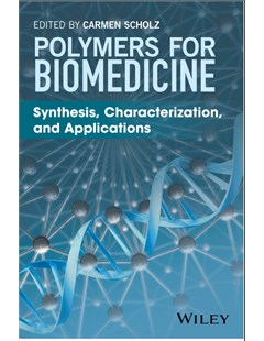 Polymers for biomedicine : synthesis, characterization, and applications