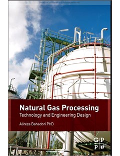 Natural Gas Processing: Technology and Engineering Design