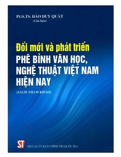 Đổi mới và phát triển phê bình văn học, nghệ thuật Việt Nam hiện nay