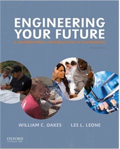 Engineering Your Future: a comprehensive introduction to engineering, 9th edition