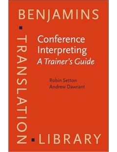 Conference Interpreting : A Trainer’s Guide