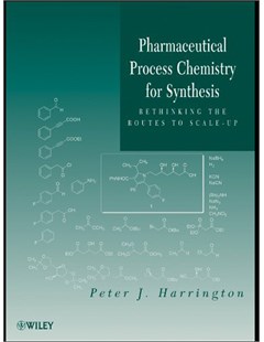 Pharmaceutical process chemistry for synthesis: Rethinking the routes to scale-up