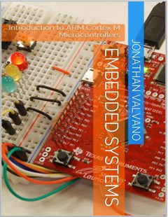 Embedded systems: Introduction to ARM cortex-M Microcontrollers. Volume 1