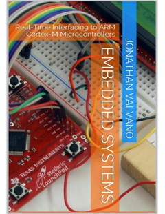 Embedded systems: Real-time interfacing to ARM cortex TM-M microcontrollers. Volume 2