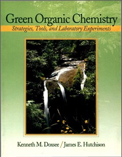 Green Organic Chemistry: Strategies, Tools and Laboratory Experiments