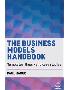 The Business Models Handbook Templates, Theory and Case Studies