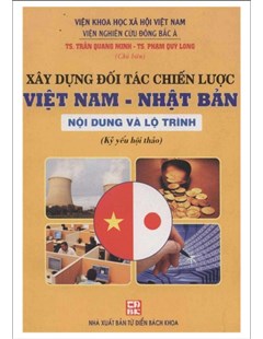 Xây dựng đối tác chiến lược Việt Nam - Nhật Bản nội dung và lộ trình