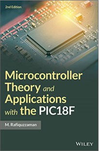 Microcontroller theory and applications with the PIC18F