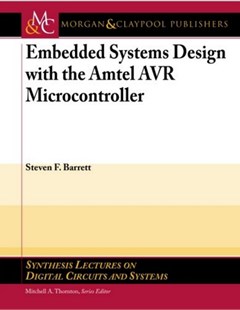 Embedded systems design with the amtel AVR microcontroller. Part I