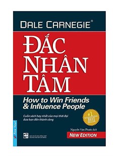 Đắc nhân tâm- How To Win Friends and Influence People