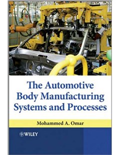 The Automotive Body Manufacturing Systems and Processes