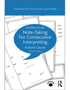 Note-Talking for consecutive interpreting: A short course. Second edition