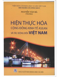 Hiện thực hóa cộng đồng kinh tế ASEAN và tác động đến Việt Nam