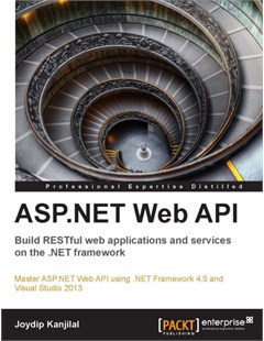 ASP.NET Web API Build RESTful web applications and services on the .NET framework