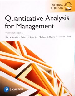 Quantitative Analysis for Management, 13th Edition