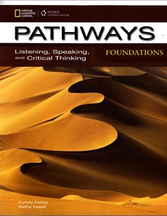 Pathways Listening, Speaking, and Critical Thinking. Foundations