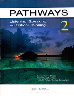 Pathways 2 – listening and speaking and Critical Thingking