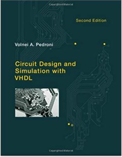 Circuit Design and Simulation with VHDL (second editon)