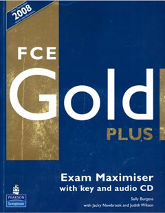 FCE Gold Plus. Exam Maximiser with key and Audio CD