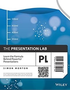 The presentation lab : Learn the formula behind powerful presentations