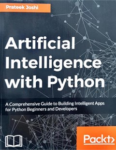 Artificial intelligence with python: A comprehensive guide to building intelligent apps for python beginners and developers