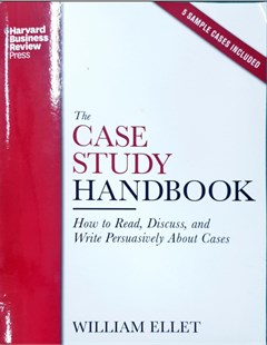 The Case Study Handbook: How to Read,Discuss and Write Persuasively About Cases