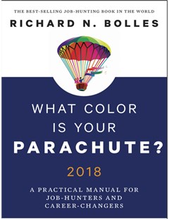 What color is your parachute? A practical manual for Job-Hunters and Career-changers
