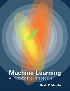 Machine Learning A Probabilistic Perspective