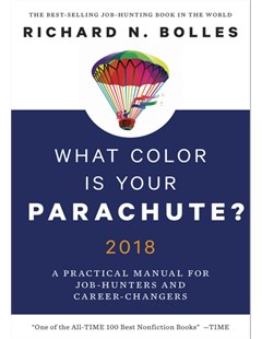 What color is your parachute? A practical manual for Job Hunters and Career changers