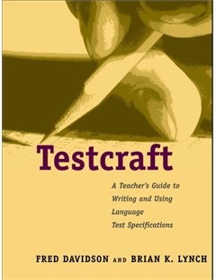  Testcraft: A teachers guide to writing and using language test specifications